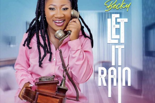 Let It Rain By Chosen Becky (Lyrics)