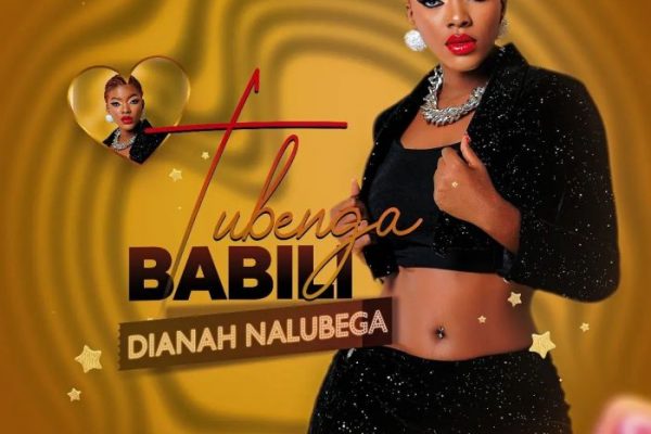 Tubenga Babiri By Dianah Nalubega (Lyrics)